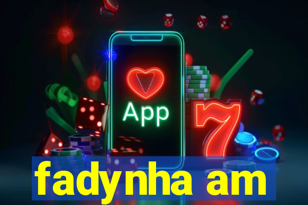 fadynha am